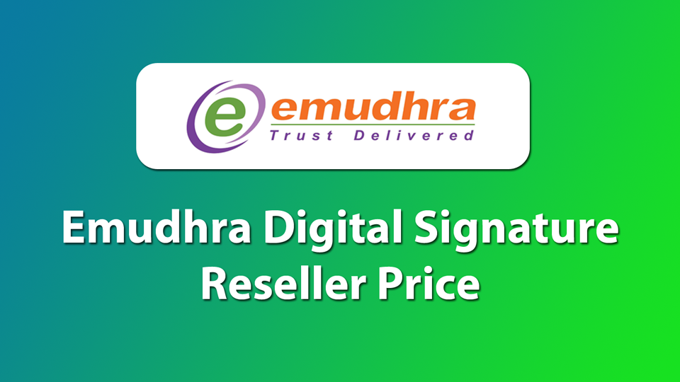 Emudhra Digital Signature Certificate Reseller Price