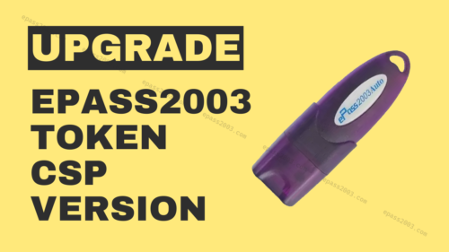 Upgrade ePass2003Auto Token CSP Version